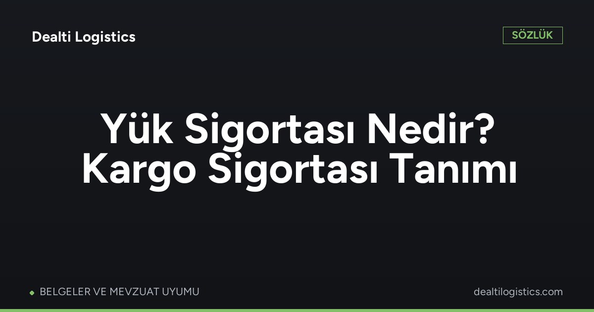 Yük Sigortası (Kargo Sigortası)