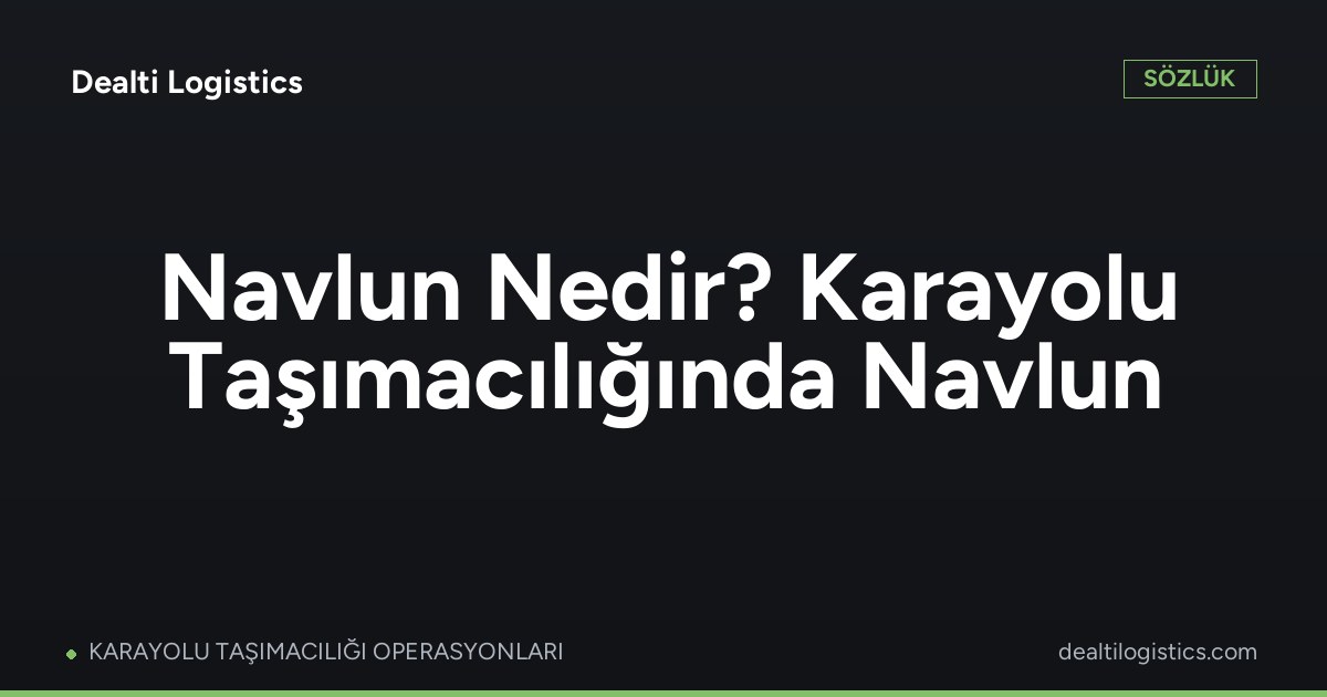 Navlun (Taşıma Ücreti)